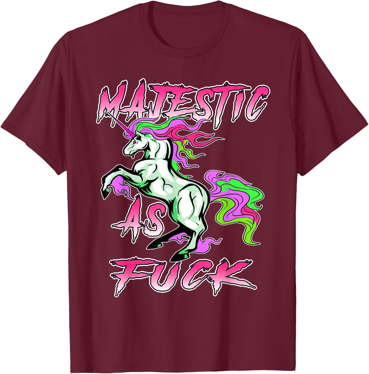 Majestic as Fuck Unicorn Shirt, Fucking Magical, Funny Humor T-Shirt - T-Shirt | Maroon