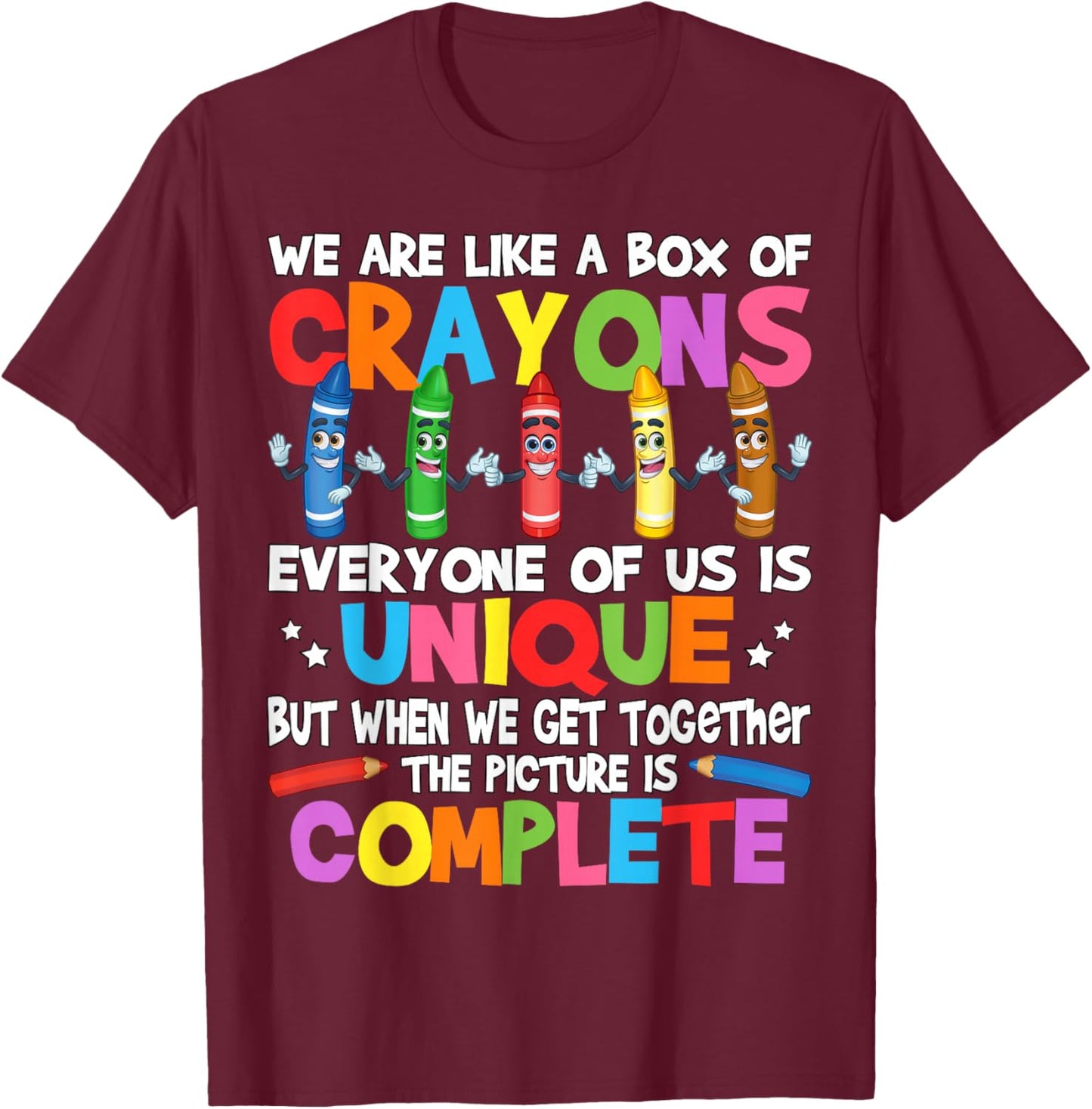 Funny Teacher We are Like a Box of Crayons T-Shirt - T-Shirt | Maroon