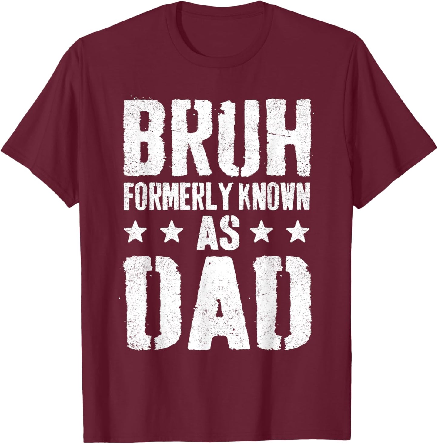 Bruh Formerly Known As Dad Daddy | Funny Fathers Day for Dad T-Shirt - T-Shirt | Maroon