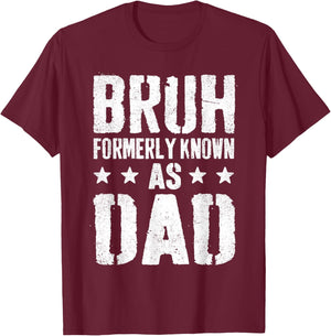 Bruh Formerly Known As Dad Daddy | Funny Fathers Day for Dad T-Shirt - T-Shirt | Maroon