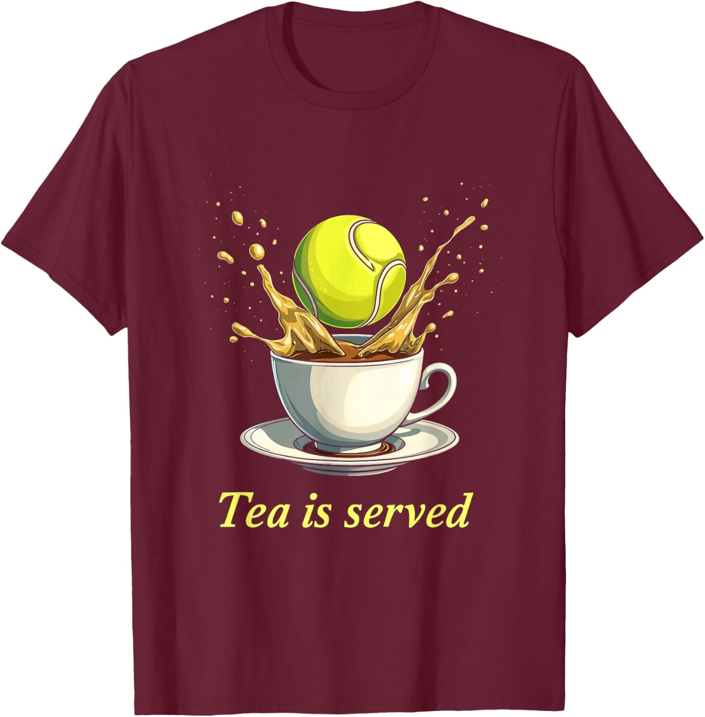 Tea Is Served Tennis Humor T-Shirt - T-Shirt | Maroon