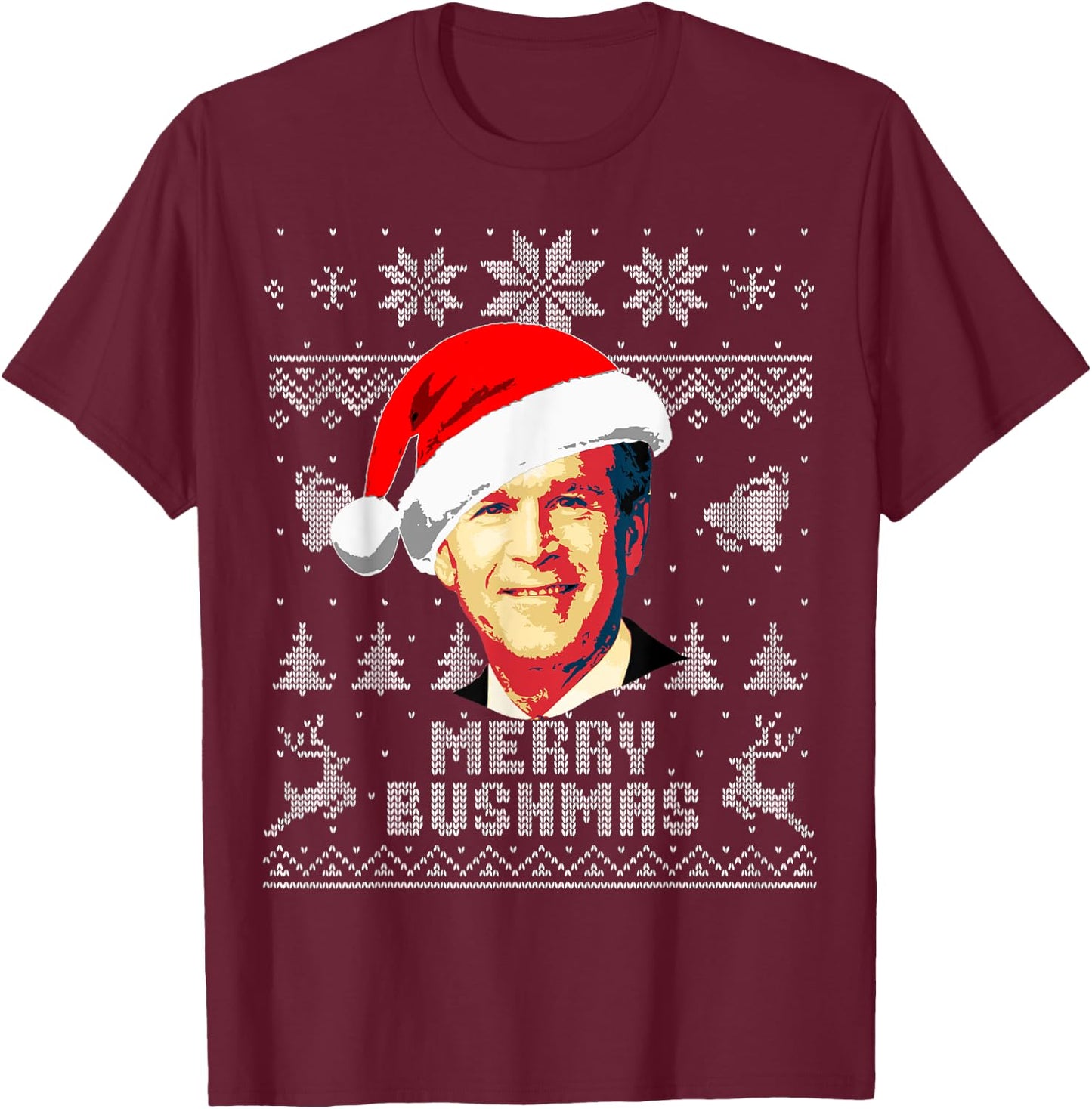 George W Bush Merry Bushmas Funny Christmas T-Shirt - T-Shirt | Maroon
