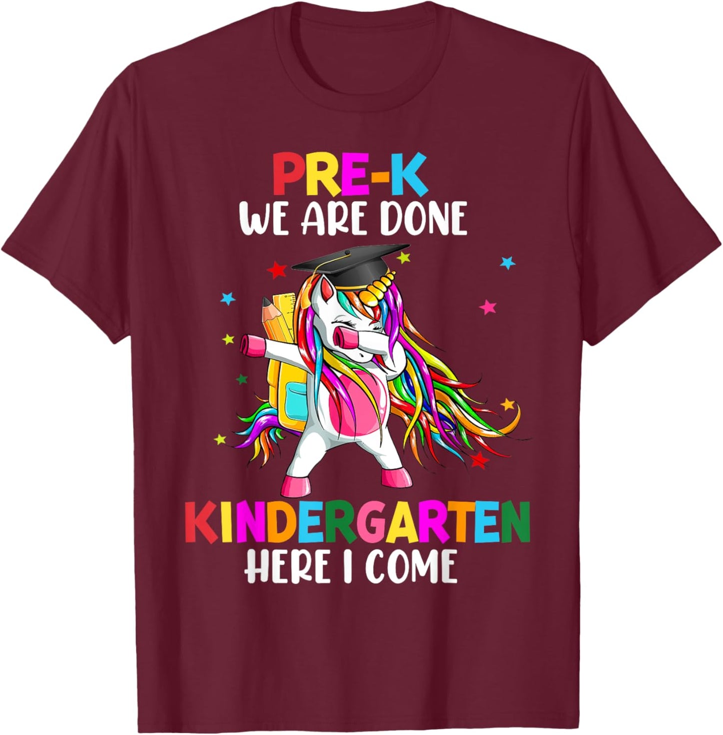 Pre-K we are done Kindergarten here I come Dabbing Unicorn T-Shirt - T-Shirt | Maroon