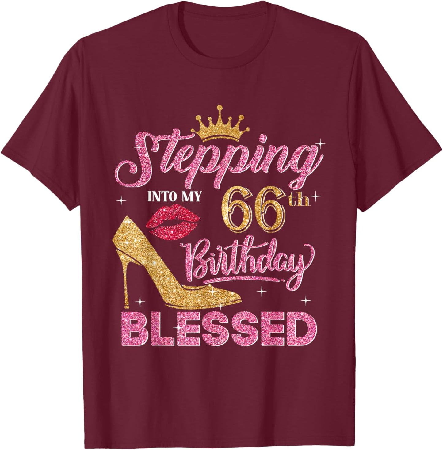 Stepping Into My 66th Blessed 66 Years Old Birthday T-Shirt - T-Shirt | Maroon