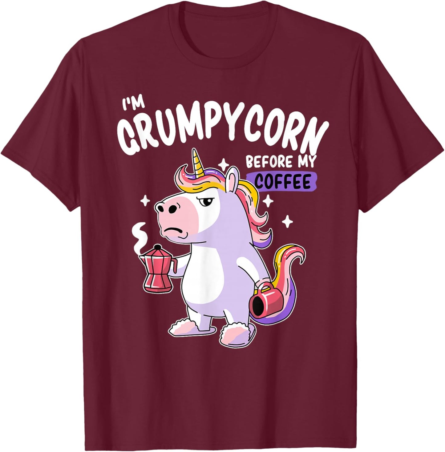 Grumpycorn - Grumpy Before The First Coffee - Funny Unicorn T-Shirt - T-Shirt | Maroon