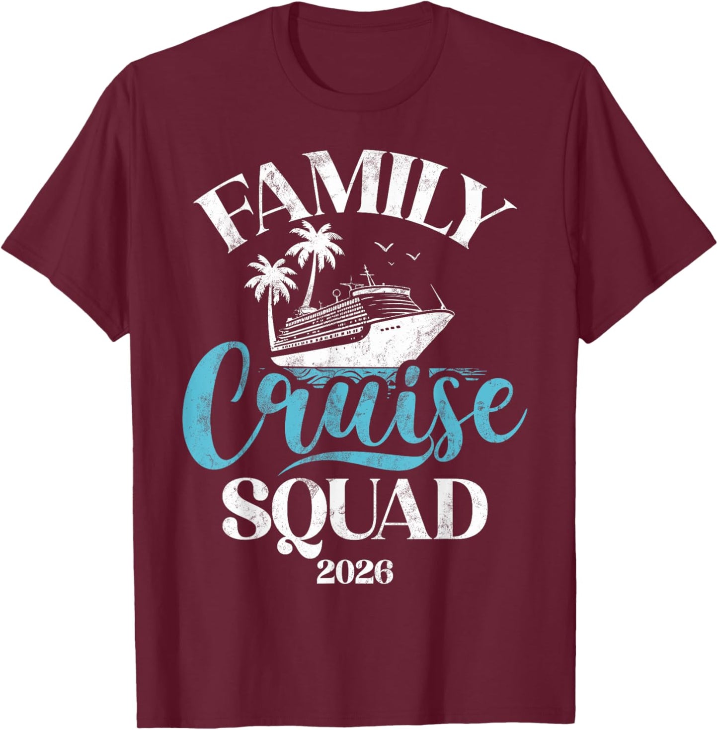 Family Cruise 2026 Cruise Squad Family Trip T-Shirt - T-Shirt | Maroon