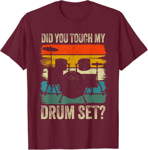 Drummer Drum Set Vintage Retro Did You Touch My Drum Set? T-Shirt - T-Shirt | Maroon
