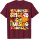 Pumpkin Spice & Nursing Advice Autumn Nurse T-Shirt - T-Shirt | Maroon