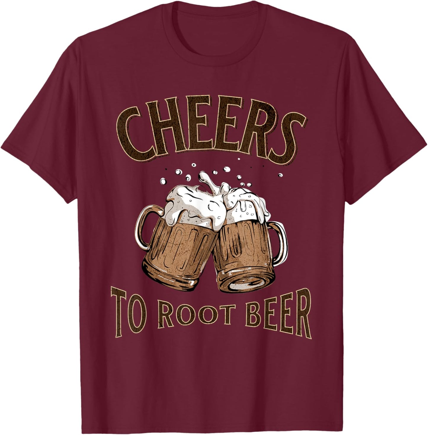 Cheers To Root Beer T-Shirt - T-Shirt | Maroon