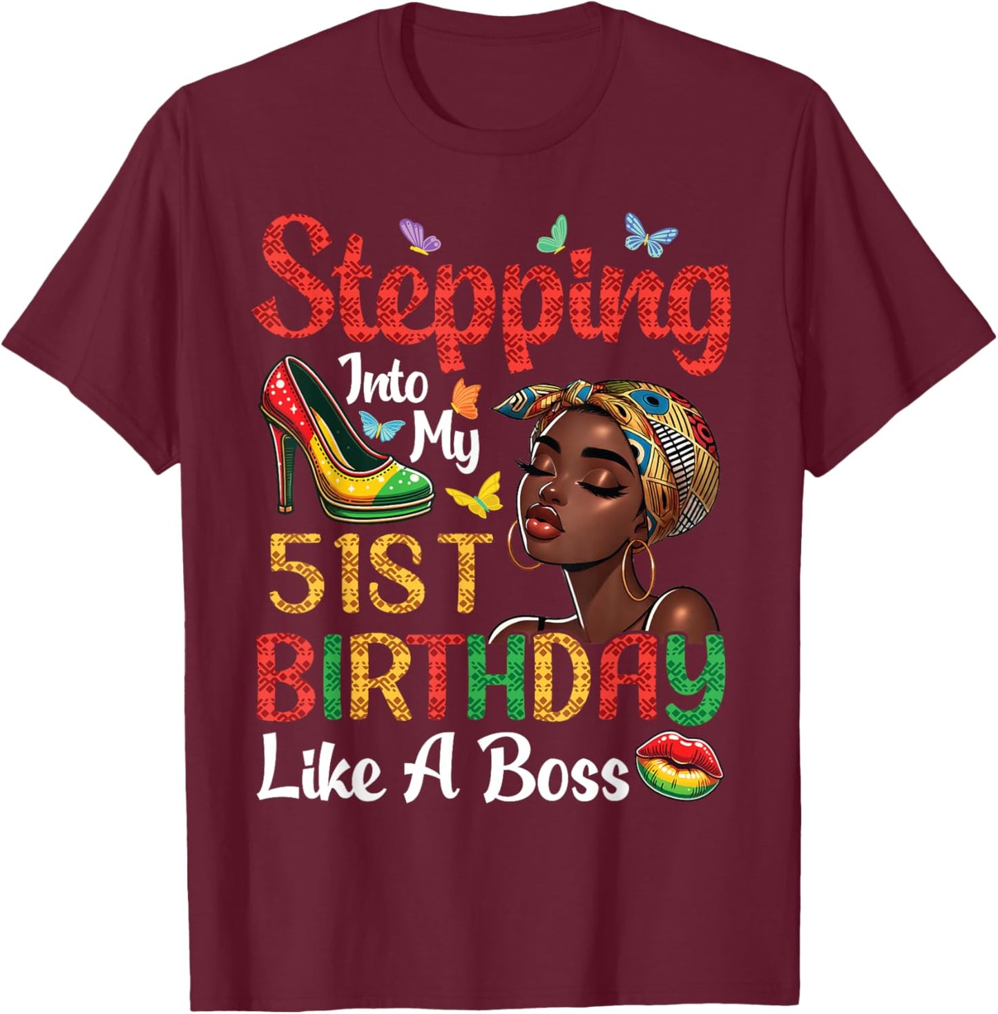 Stepping Into My 51st Birthday Like A Boss 51 Years Old T-Shirt - T-Shirt | Maroon
