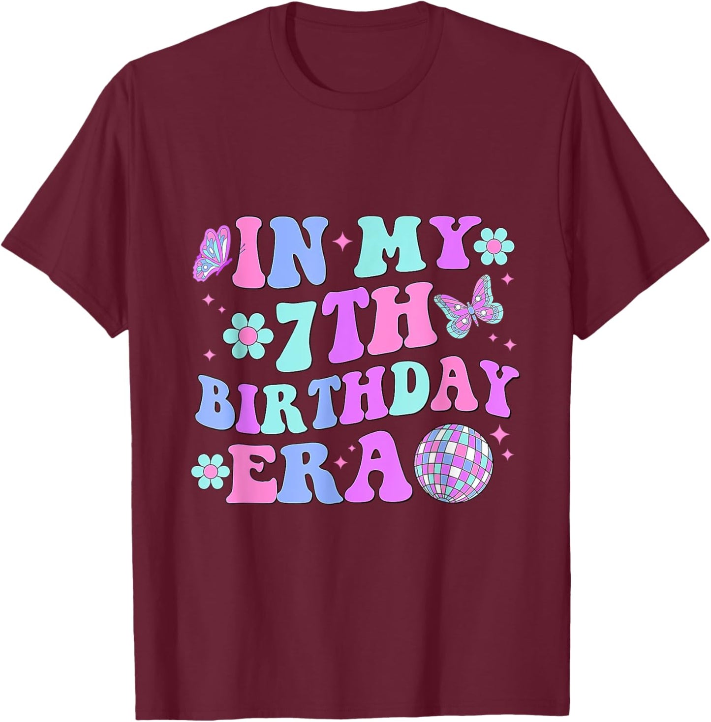 Kids In My 7th Birthday Era Disco Butterfly Bday 7 Year Old T-Shirt - T-Shirt | Maroon