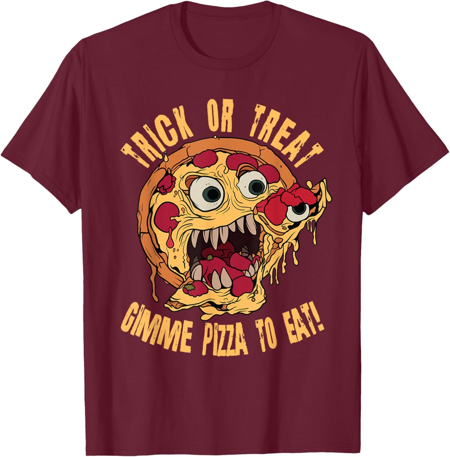 Trick Or Treat Gimme Pizza To Eat Scary Halloween Costume T-Shirt - T-Shirt | Maroon