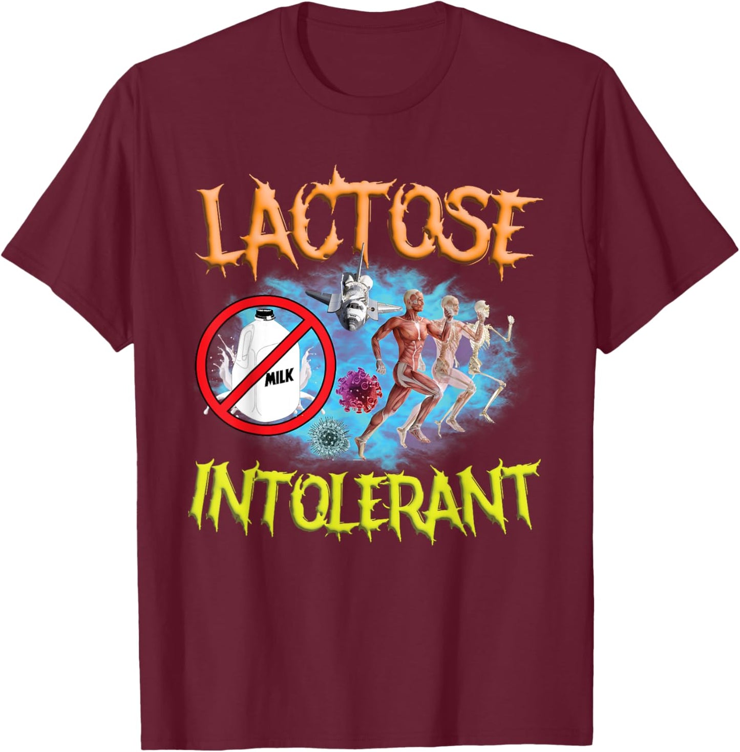 Lactose Intolerant Ironic Sarcastic Funny Humor Cringe Meme T-Shirt - T-Shirt | Maroon