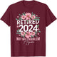Retirement 2024 Women Retired 2024 Not My Problem Anymore T-Shirt - T-Shirt | Maroon