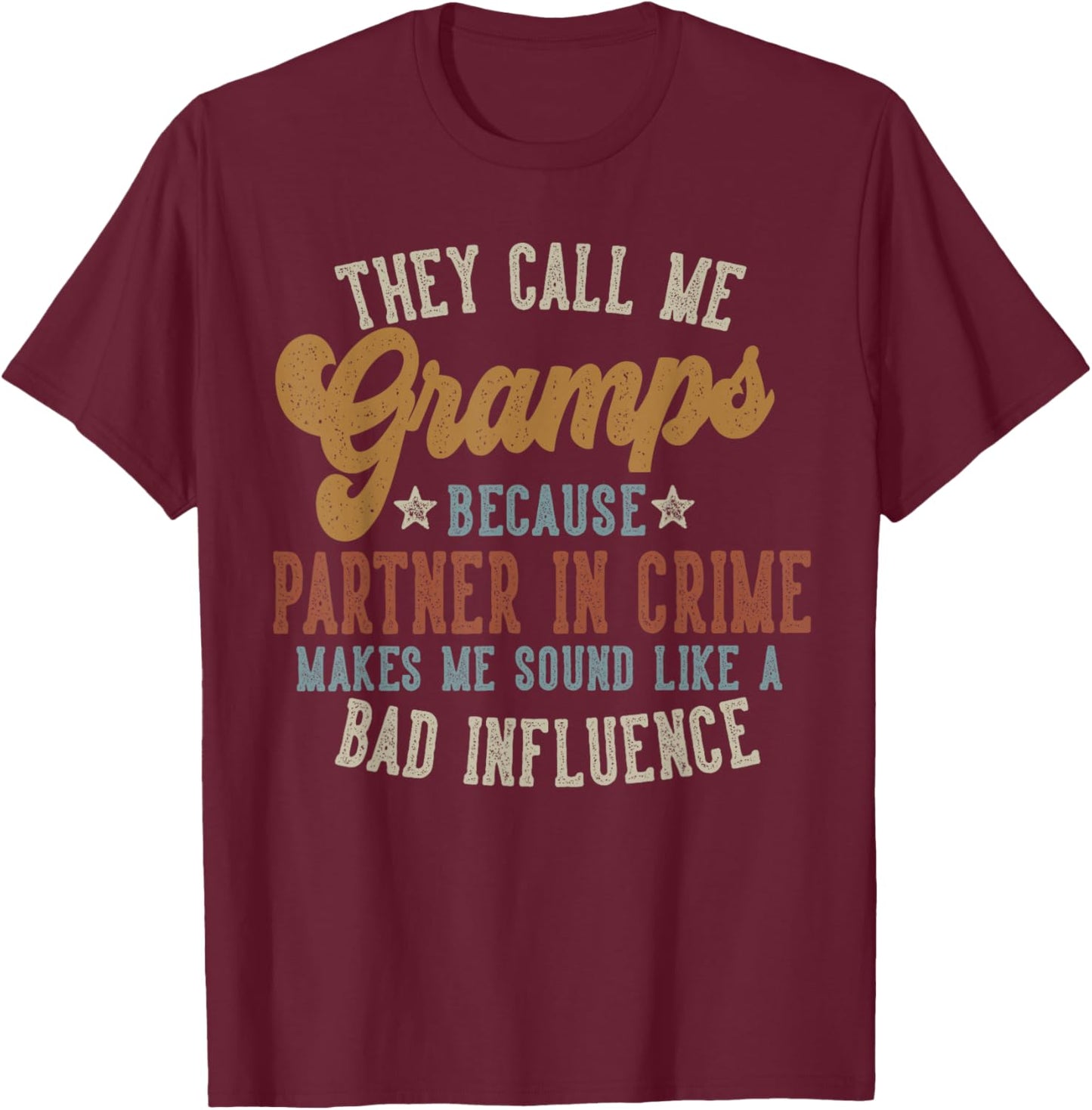 They Call Me Gramps Funny Father's Day Gramps T-Shirt - T-Shirt | Maroon