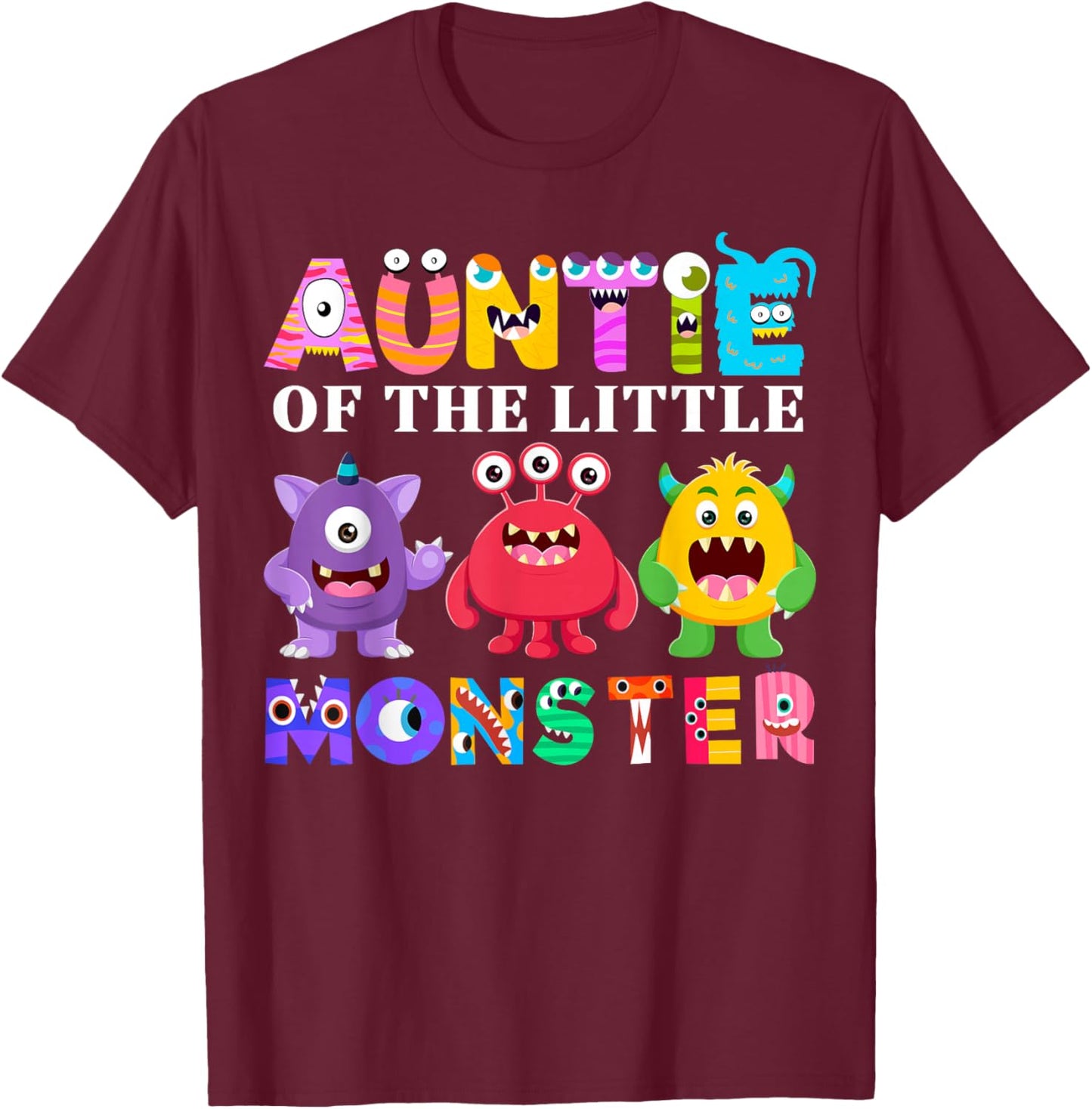 Auntie Of The Little Monster Birthday Party Family Monster T-Shirt - T-Shirt | Maroon