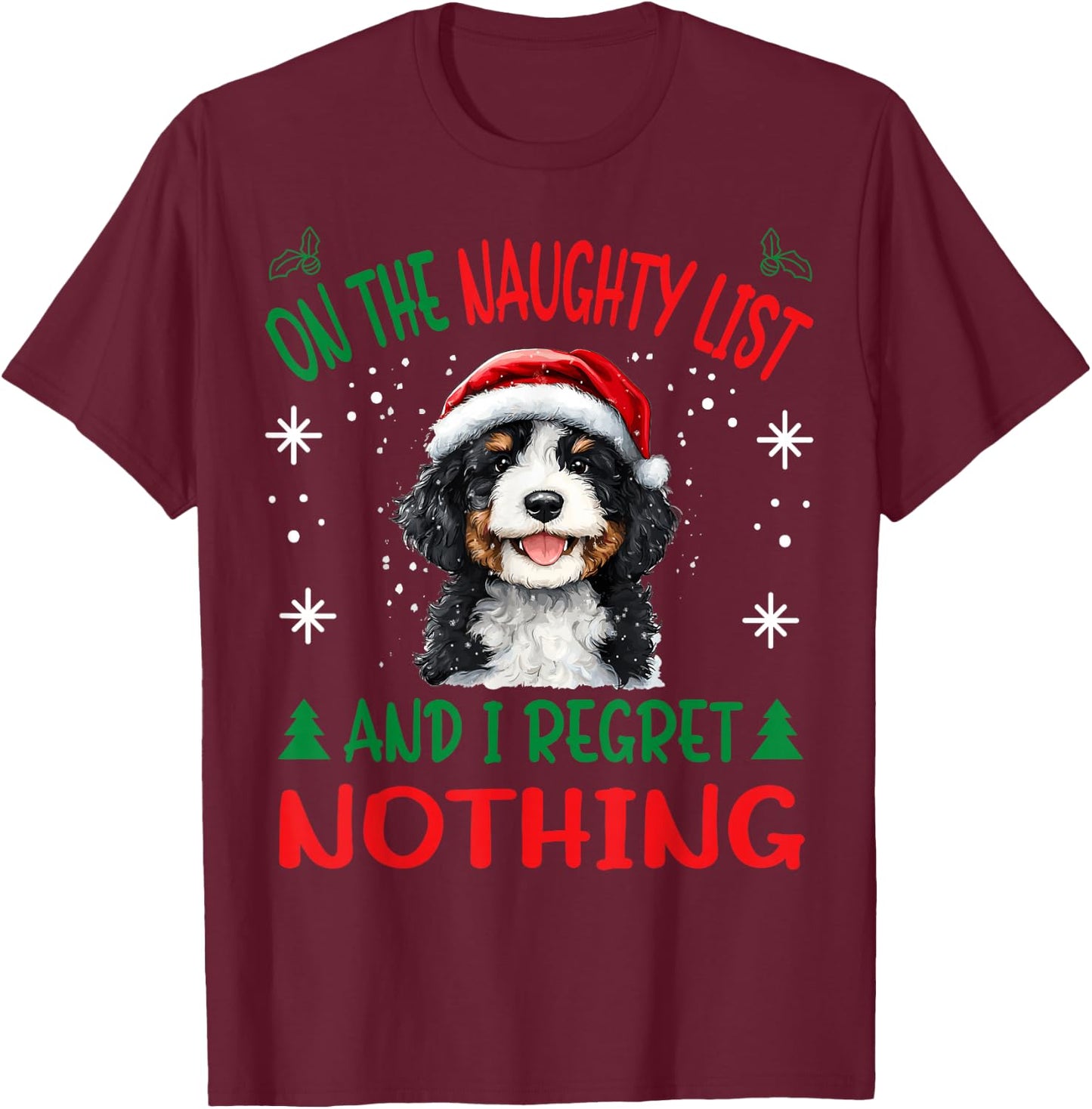 Cute Bernedoodle Dog Christmas On The Naughty List and I T-Shirt - T-Shirt | Maroon
