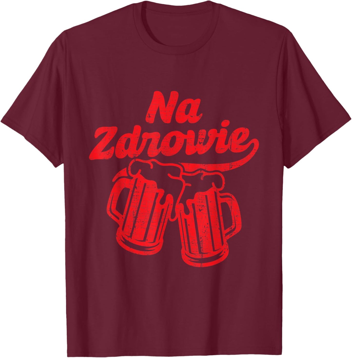 Dyngus Day Na Zdrowie Christmas Polish Poland Beer Polska T-Shirt - T-Shirt | Maroon