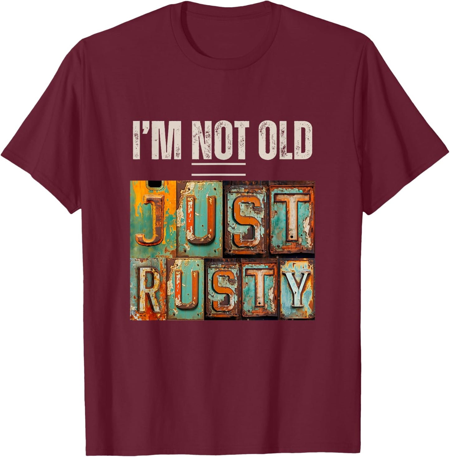 Funny I'm Not Old Gifts and Apparel Shop I'm Not Old Rusty -Adults Black Small Classic Fit Polyester 100% Short Sleeve T-Shirt - T-Shirt | Maroon