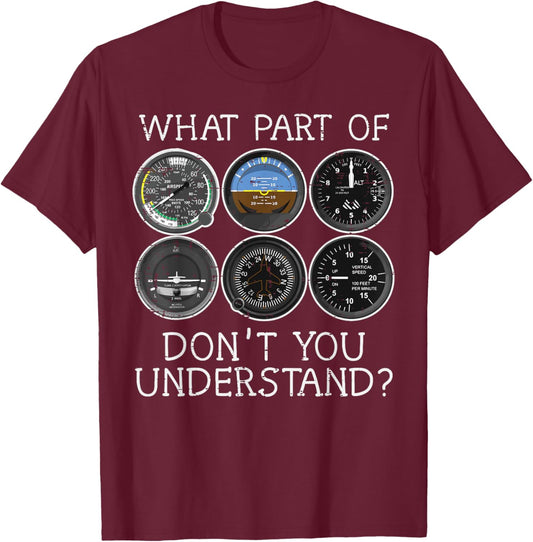 Pilot Airplane Instruments What Part Of Dont You Understand T-Shirt - T-Shirt | Maroon