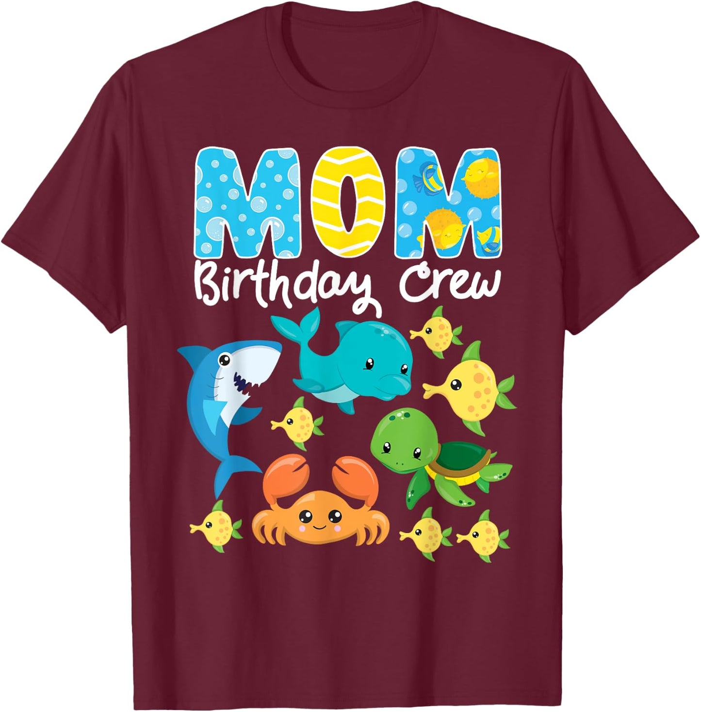 Mom Birthday Crew Sea Ocean Fish Aquarium Bday Party T-Shirt - T-Shirt | Maroon