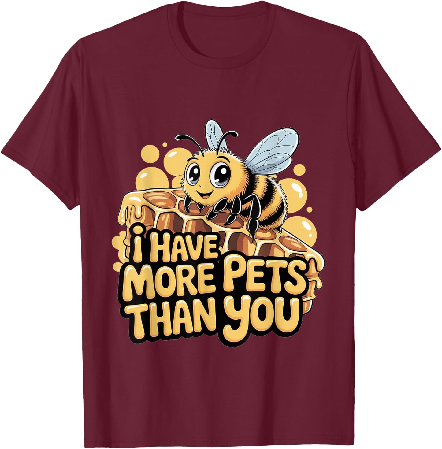 I Have More Pets Than You Beekeeper Honey Jokes T-Shirt - T-Shirt | Maroon