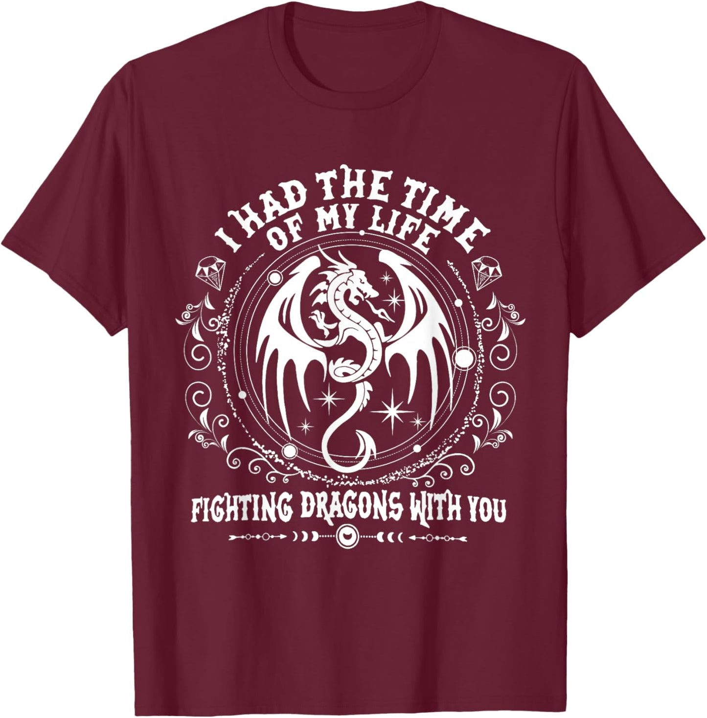 I Had The Time Of My Life Fighting Dragons With You T-Shirt - T-Shirt | Maroon