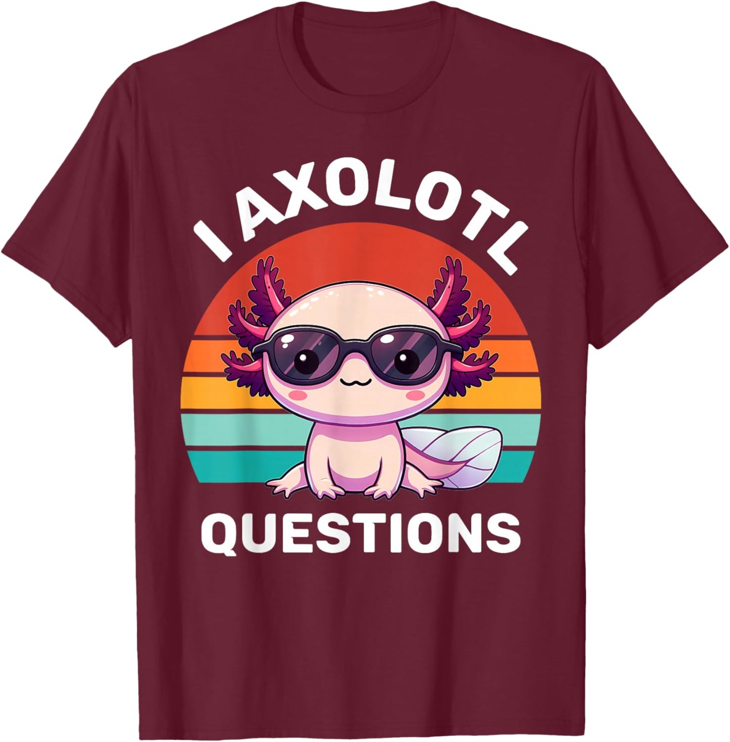 I Axolotl Questions Kids Funny Cute Axolotl Retro Vintage T-Shirt - T-Shirt | Maroon