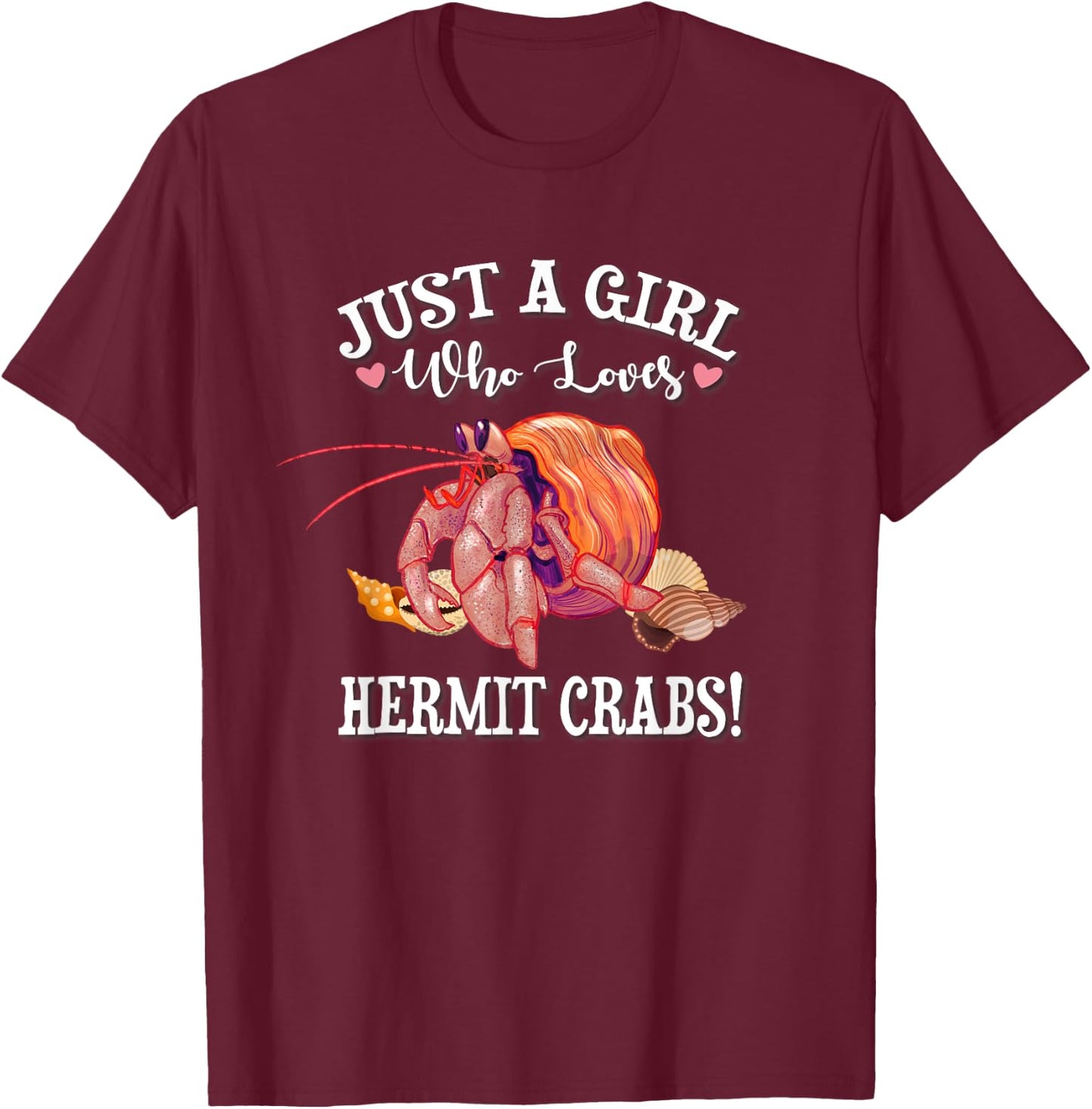Cute Just A Girl Who Loves Pet Hermit Crab Lover T-Shirt - T-Shirt | Maroon