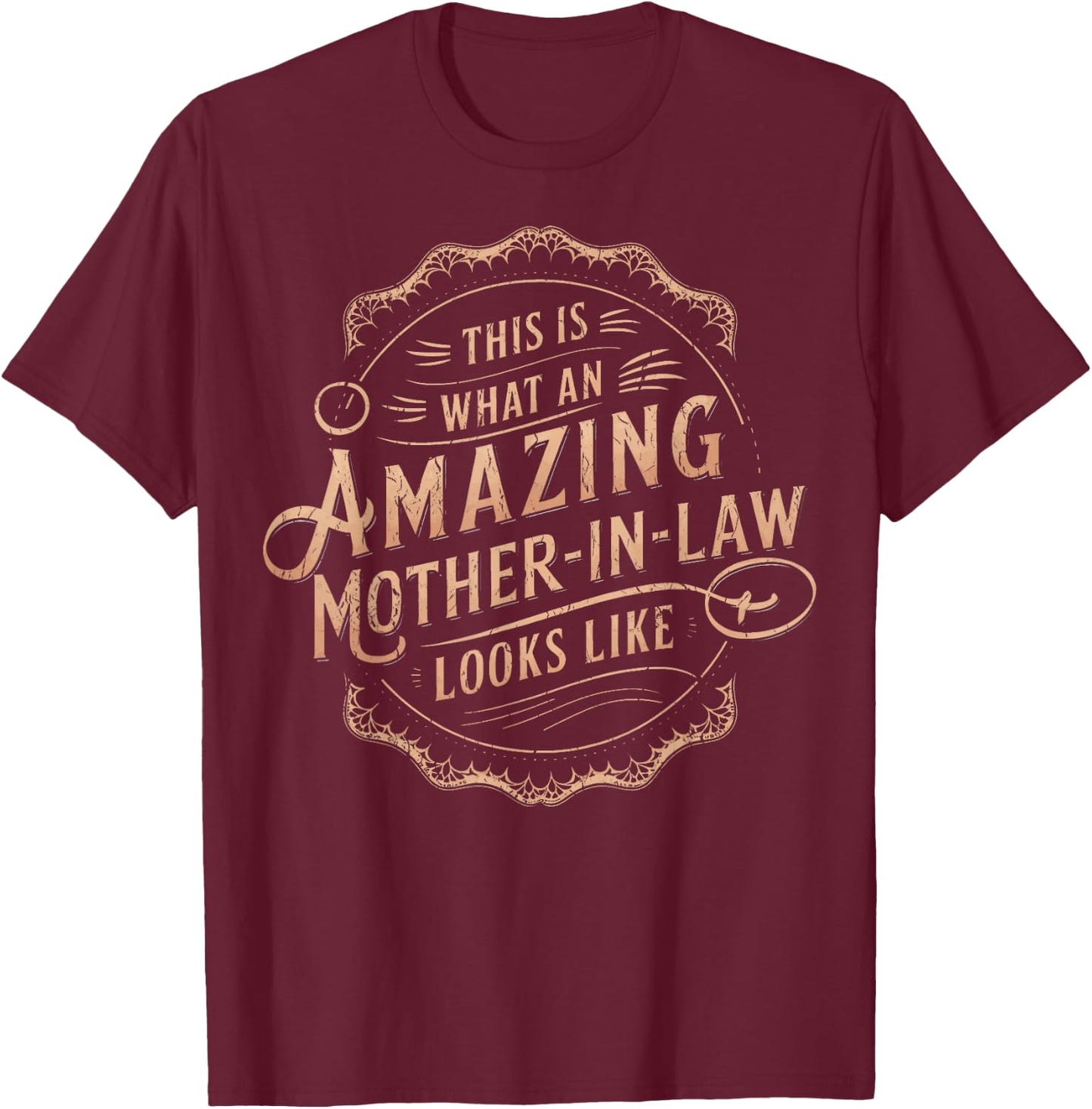 Cute This Is What An Amazing Mother In Law Looks Like T-Shirt - T-Shirt | Maroon