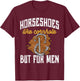 Horseshoes Like Cornhole But Horseshoe Pitching T-Shirt - T-Shirt | Maroon