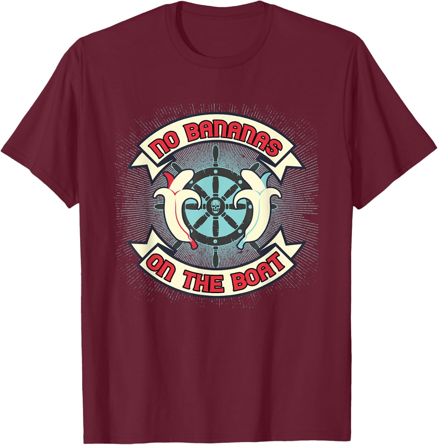 No Bananas on Board Boat Fishermen Superstition Funny T-Shirt - T-Shirt | Maroon