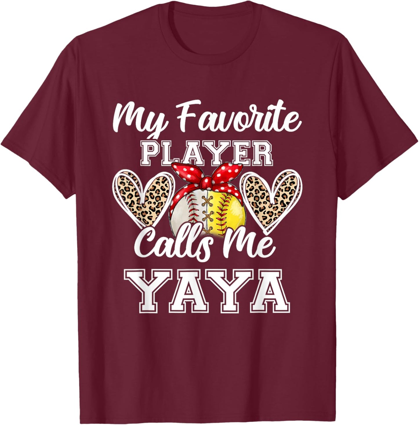 My Favorite Baseball Player Calls Me Yaya Softball Leopard T-Shirt - T-Shirt | Maroon