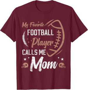 My Favorite Football Player Calls me mom Football Mother T-Shirt - T-Shirt | Maroon