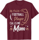 My Favorite Football Player Calls me mom Football Mother T-Shirt - T-Shirt | Maroon
