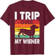 Dachshund Trip Over My Weiner-Dog Funny Men Women T-Shirt - T-Shirt | Maroon