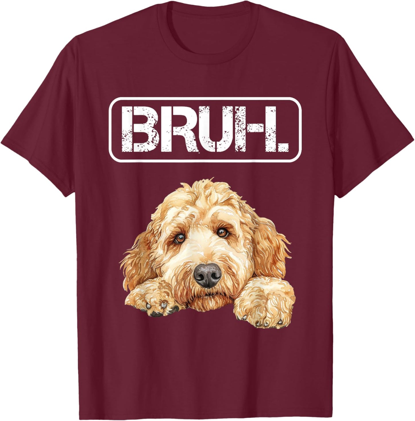 Goldendoodle Bruh Funny Dog Lover T-Shirt - T-Shirt | Maroon