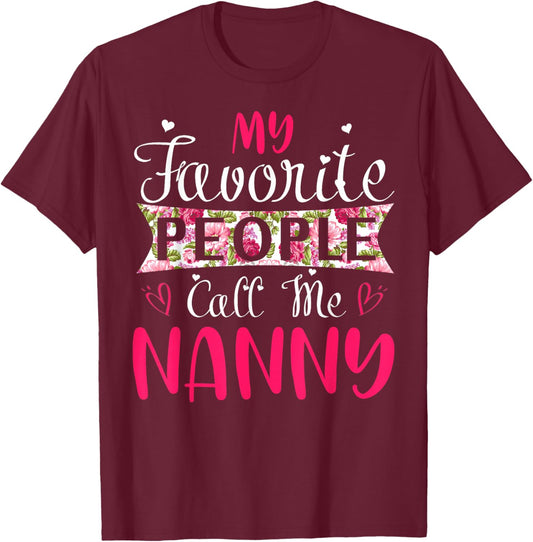 My Favorite People Call Me Nanny for Mothers Women T-Shirt - T-Shirt | Maroon