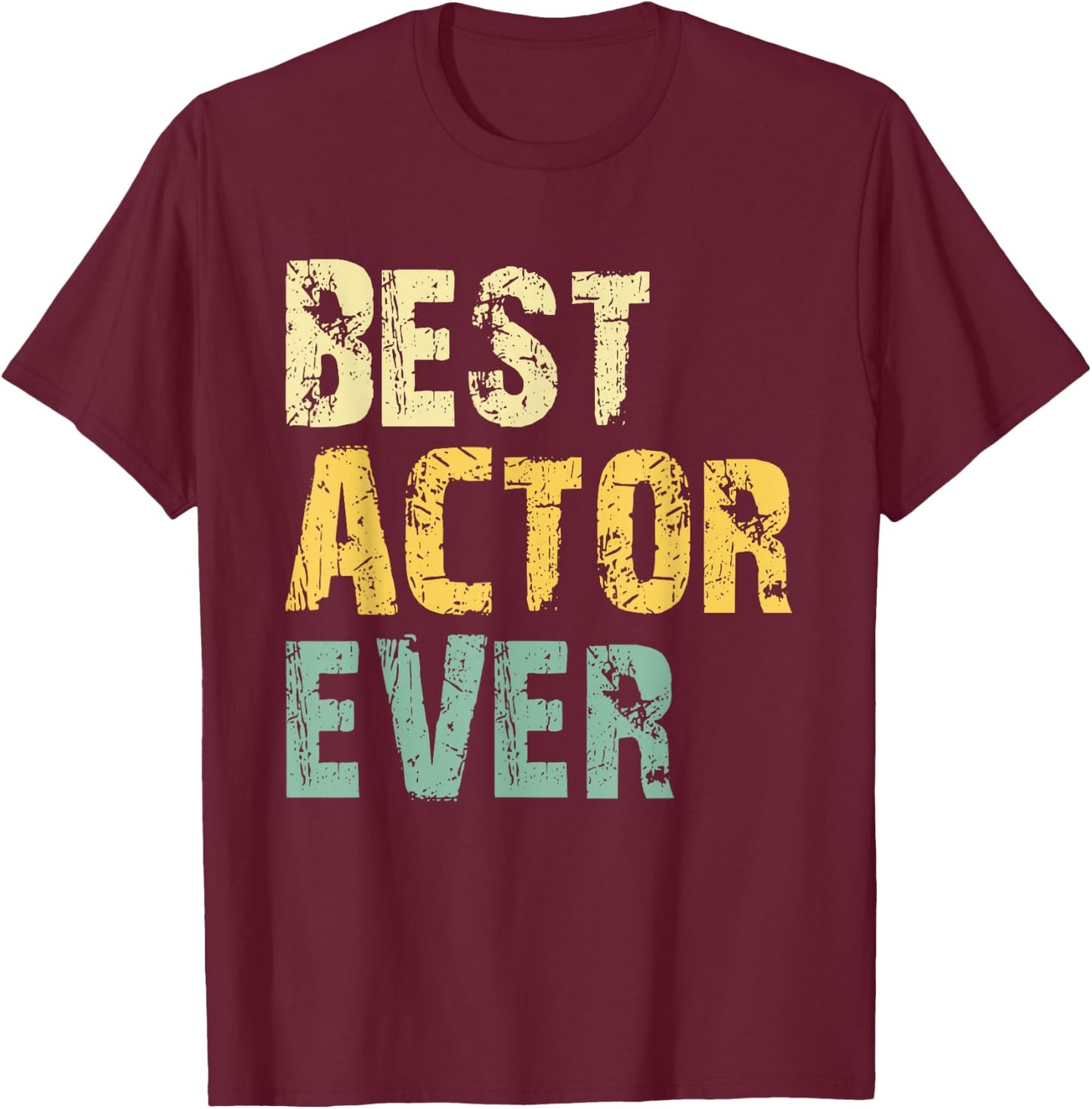 Best Actor Ever Retro Vintage Gift T-Shirt - T-Shirt | Maroon