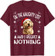 Cute Golden Retriever Dog Christmas On The Naughty List and T-Shirt - T-Shirt | Maroon
