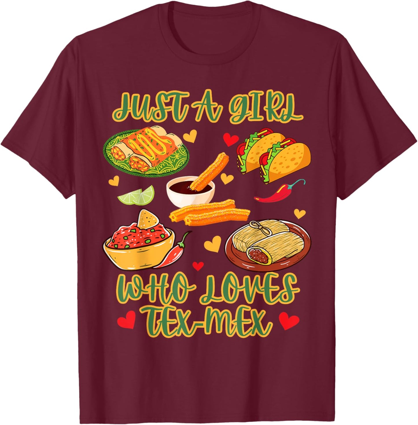 Just A Girl Who Loves Tex-Mex Funny Mexican Humor T-Shirt - T-Shirt | Maroon