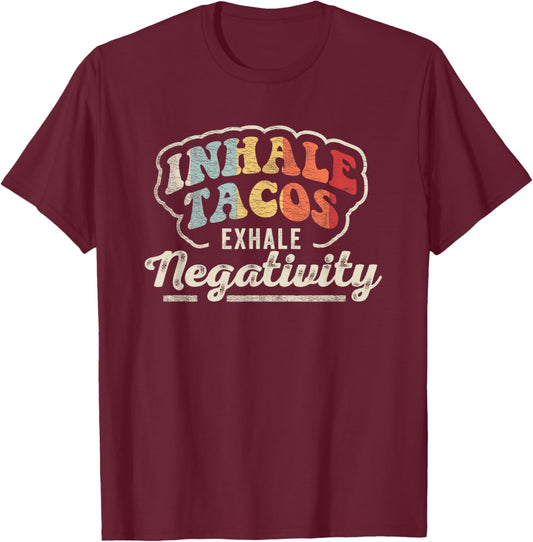 Vintage Inhale Tacos Exhale Negativity Taco Tuesday Fiesta T-Shirt - T-Shirt | Maroon