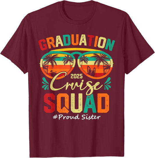 Graduation Cruise Squad 2025 Proud Sister Funny Cruising T-Shirt - T-Shirt | Maroon