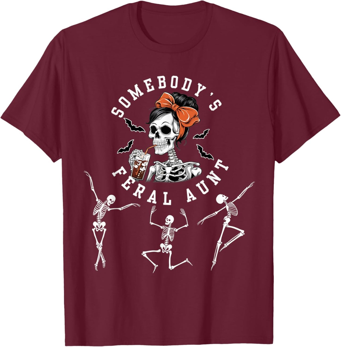 Somebody's Feral Aunt Halloween Skeleton T-Shirt - T-Shirt | Maroon