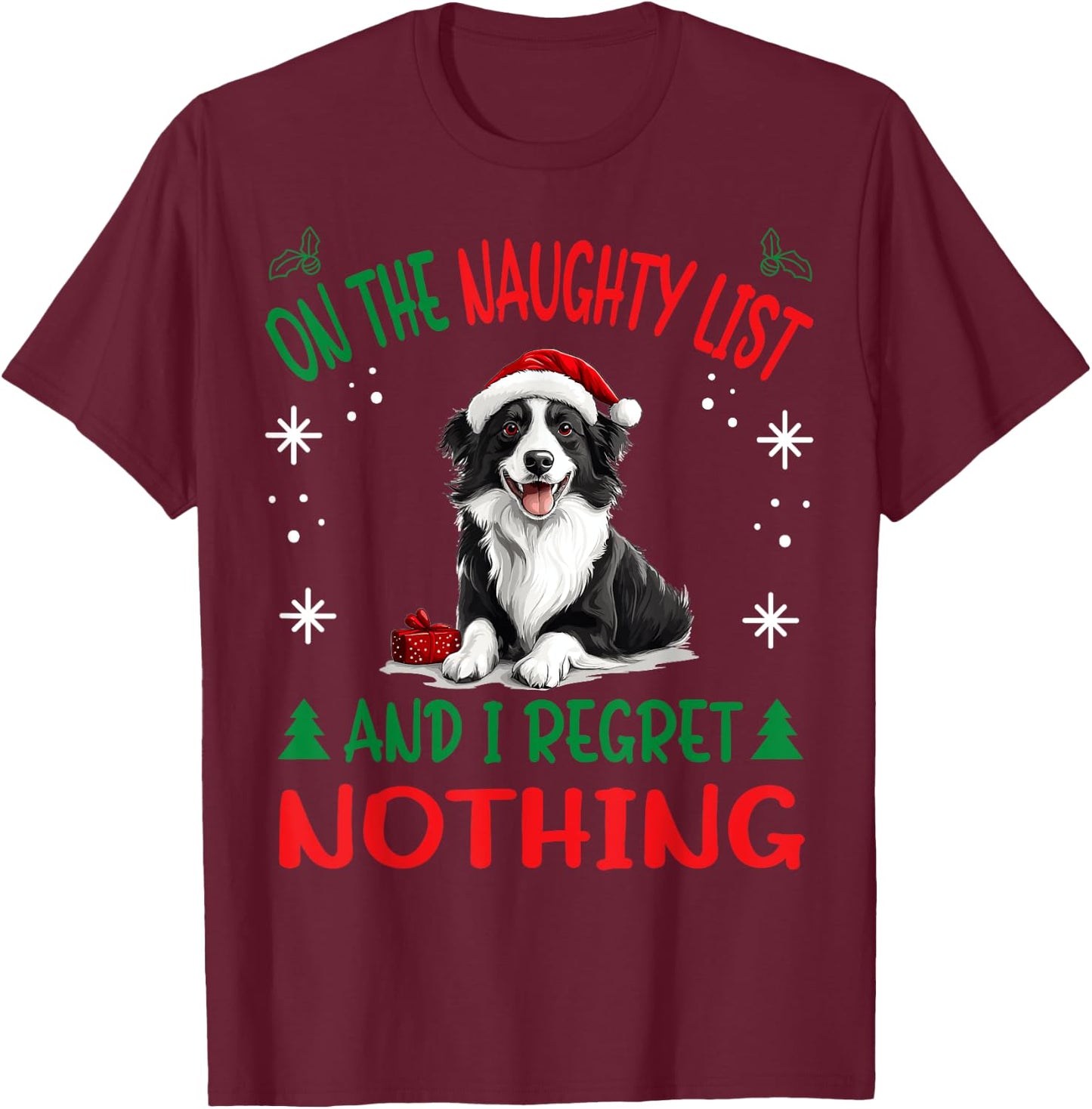 Cute Border Collie Dog Christmas On The Naughty List and I T-Shirt - T-Shirt | Maroon
