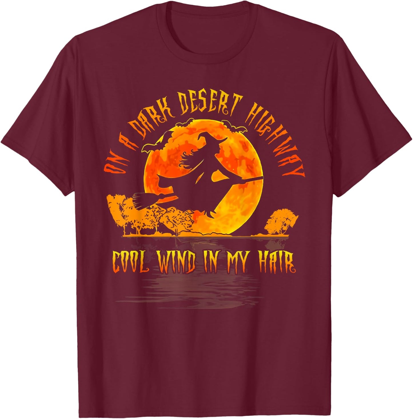 On The Dark Desert Highway Witch Riding Broom Night Hippies T-Shirt - T-Shirt | Maroon
