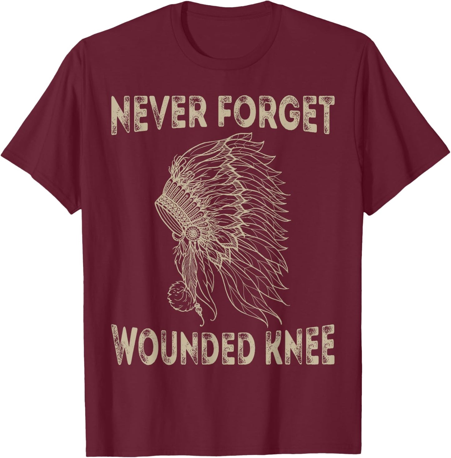Wounded Knee Native American Lakota Tribe Chief T Shirt T-Shirt - T-Shirt | Maroon
