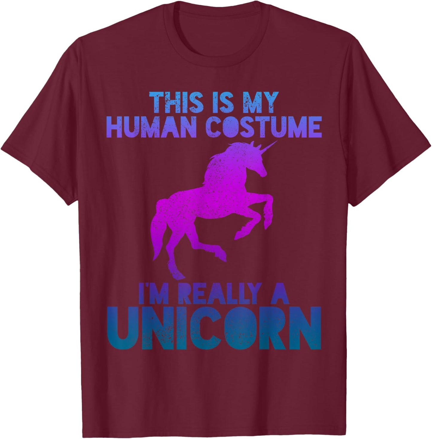 Unicorn Shirt - People Costume Saying Funny Halloween T-Shirt - T-Shirt | Maroon