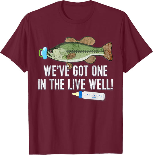 WE'VE GOT ONE IN THE LIVEWELL! Pregnancy Birth Announcement T-Shirt - T-Shirt | Maroon