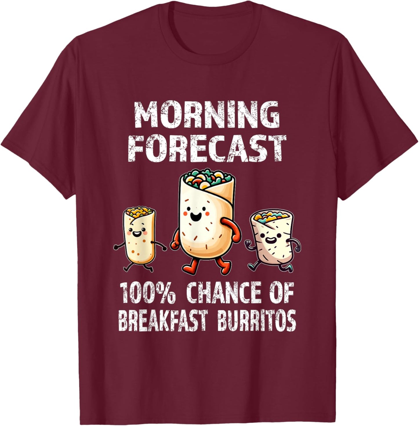Breakfast Humor - Funny Morning Forecast Breakfast Burrito T-Shirt - T-Shirt | Maroon